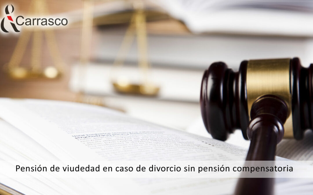 Pensión de Viudedad  estando divorciada y sin pensión compensatoria